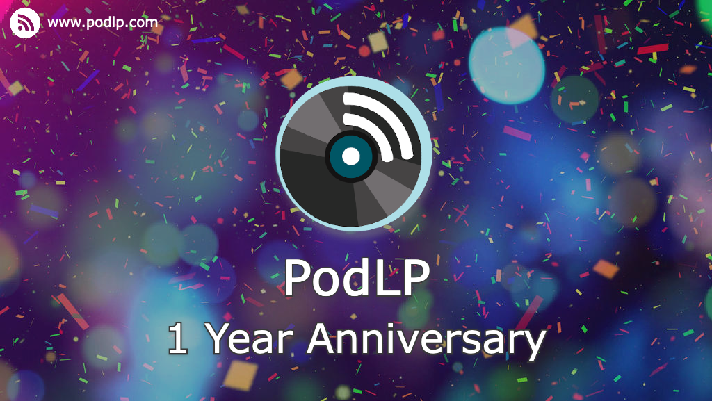 PodLP 1 Year Anniversary